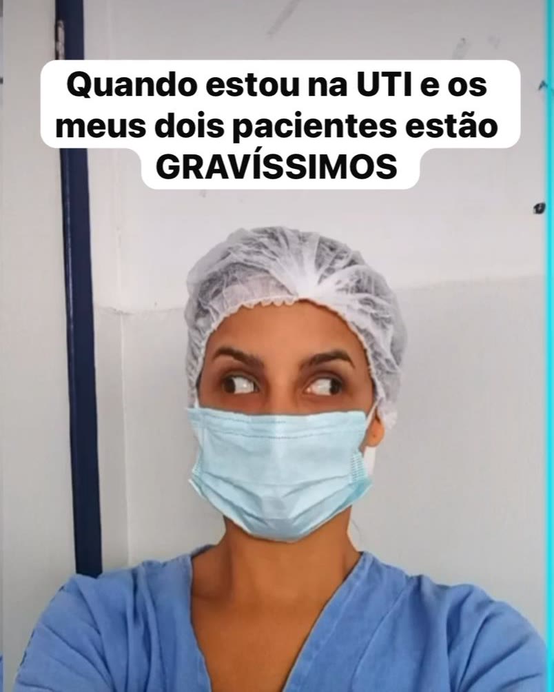 Camila Cardoso de touca, máscara e pijama cirúrgico na UTI, com a legenda: “Quando estou na UTI e os meus dois pacientes estão GRAVÍSSIMOS”